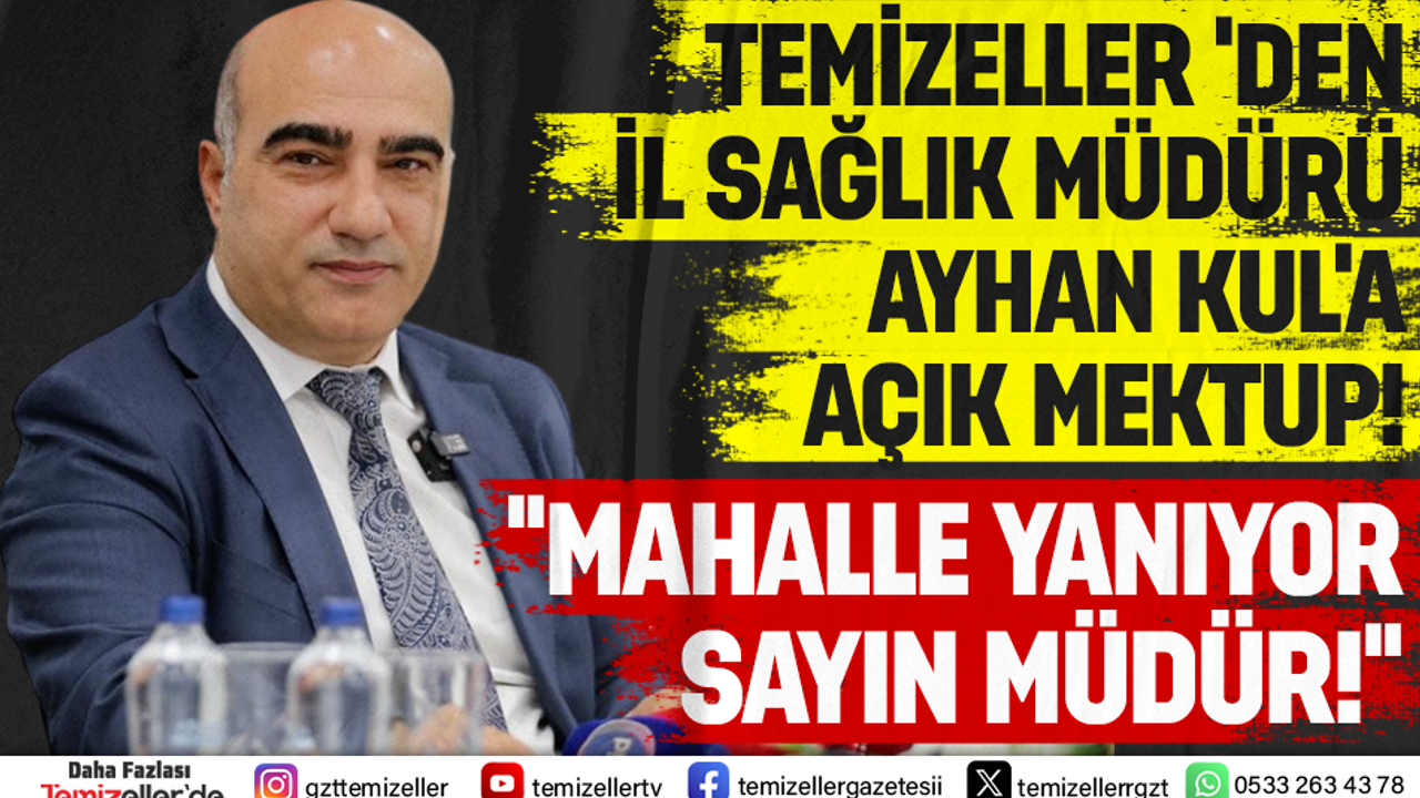 GAZETECİ AHMET TÜBCEL ’DEN İZMİR İL SAĞLIK MÜDÜR AYHAN KUL’A AÇIK MEKTUP!