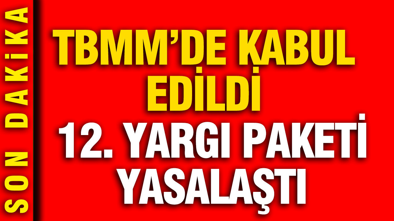 TBMM’de kabul edildi: 12. Yargı Paketi yasalaştı Img
