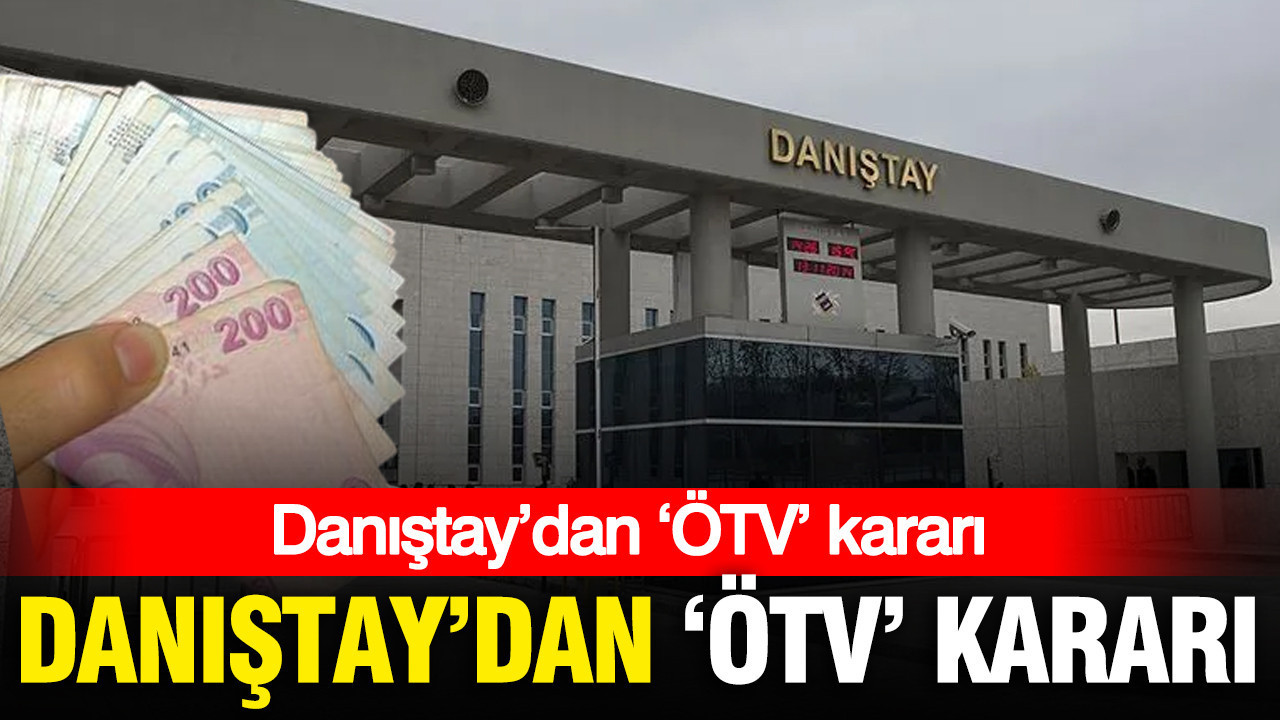 Danıştay’dan ‘ÖTV’ kararı: Binlerce araç sahibini ilgilendiriyor Img