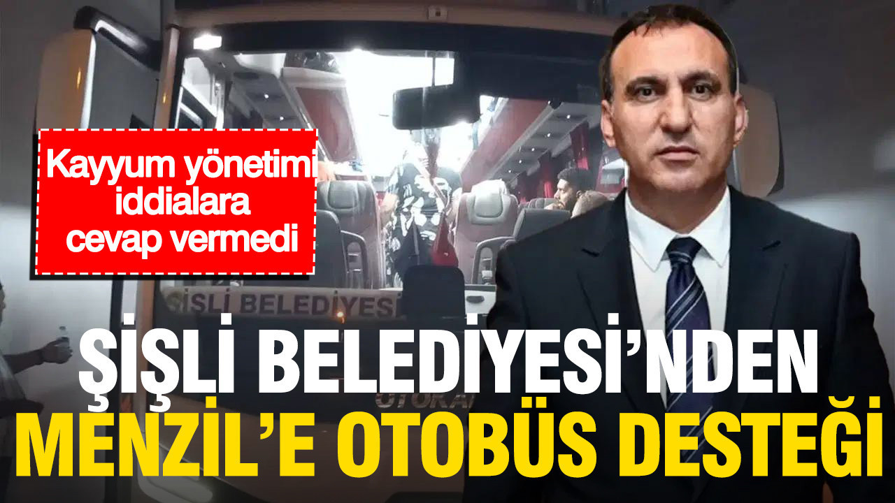 Kayyum yonetimindeki sisli belediyesinden menzile otobus destegi iddiasi BgFgSHNJ